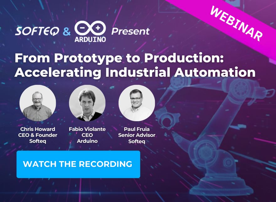 [Webinar] From Prototype to Production Accelerating Industrial Automation with Arduino PRO and Softeq